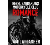 Rebel Barbarians Motorcycle Club Romance Volume 1-3