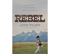 Rebel: Following Jesus When the World Walks the Other Way