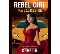 Rebel Girl. Part 1: Desire