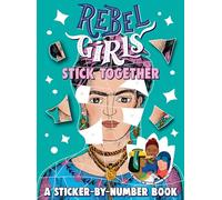 Rebel Girls Stick Together: A Sticker-by-Number Book