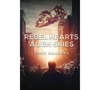 Rebel Hearts Alien Skies