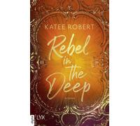 Rebel in the Deep - Katee Robert - LYX.digital - ebook (ePub) - Livre