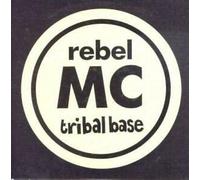 Rebel MC - Tribal Base (1991) [UK Import]