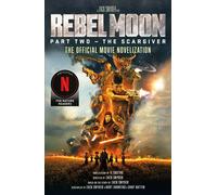 Rebel Moon Part Two - The Scargiver: The Official Novelization
