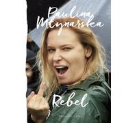 Rebel - Paulina Młynarska (livre en polonais)