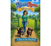 Rebel & Raven Adventures: A Day at the Dog Park