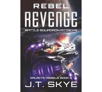 Rebel Revenge: Battle Squadron Attacks - Space Opera, Sci Fi Adventure & Edge-of-your-seat action