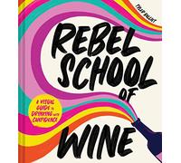 Tyler Balliet – Rebel School of Wine – Guide moderne du vin pour débutants – Relié, anglais
