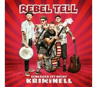 REBEL TELL - SCHLAGER IST NICHT KRIMINELL CD NEUF