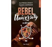 Rebel University - Tome 3 - Ice And Fire