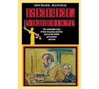 Rebel Verdict: The remarkable story of how two peace activists took on the British government - and won