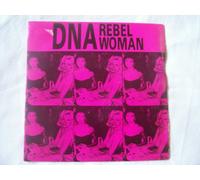 Rebel Woman - DNA 7" 45