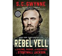 Rebel Yell: The Violence, Passion, and Redemption of Stonewall Jackson.