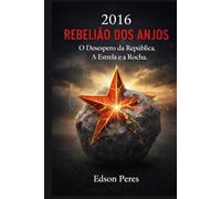 Rebelião dos Anjos: O Desespero da Republica. A Estrela e a Rocha