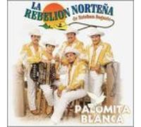Rebelion Nortena - Palomita Blanca