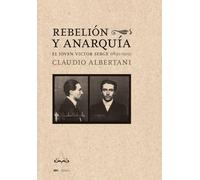 Rebelión y anarquía: El joven Victor Serge (1890-1919)