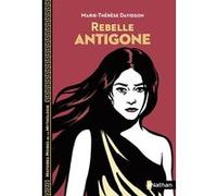 Rebelle Antigone Marie-Thérèse Davidson (Auteur), Marie-Thérèse Davidson (Collection dirigée par), Aline Bureau (Illustration)