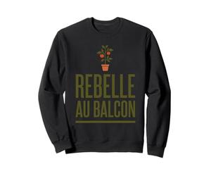 Rebelle Au Balcon Nature Potager Urbain Jardinage Citadin Sweatshirt