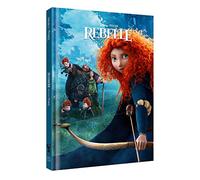 REBELLE - Disney Cinéma - L'histoire du film - Disney Princesses Pixar: .