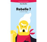 Rebelle ? Le libertaire indigné - Oscar Brenifier - Ancrages - broché - Essai