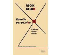 Rebelle par passion - Jack Bilbo - Les Fondeurs De Briques - relié - Roman