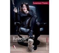 Rebelle - Vers une éthique philosophique Laurence Vanin (Auteur)