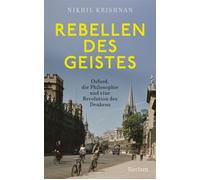 Rebellen des Geistes. Oxford, die Philosophie und eine Revolution des Denkens Denken als Widerstand - der Beginn einer neuen Philosophie - Nikhil Krishnan - Reclam Verlag - ebook (ePub) - Livre