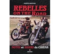 Rebelles on the road: Motos et bikers du cinéma.