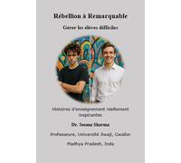 Rébellion à Remarquable - Gérer les Élèves Difficiles: Histoires d’enseignement réellement inspirantes