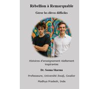 Rébellion à Remarquable - Gérer les Élèves Difficiles: Histoires d’enseignement réellement inspirantes