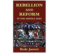 Rebellion And Reform In The Middle Ages