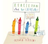 Rébellion chez les crayons Oliver Jeffers (Illustration), Drew Daywalt (Auteur), Elisabeth Duval (Traduction)