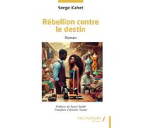 Rébellion contre le destin - Serge Kahet - Les Impliqués - broché - Roman