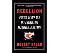 Rebellion: Donald Trump and the Antiliberal Tradition in America