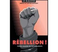 Rébellion ! MCQUISTON LIZ (Auteur), Ludivine Bantigny (Préface)