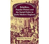 Rebellion, Popular Protest and the Social Order in Early Modern England, Past and Present Publications Paul Slack (Auteur)