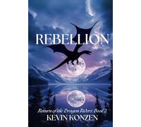 Rebellion: Return of the Dragon Riders: Book 2