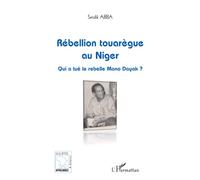 Rébellion touarègue au Niger: Qui a tué le rebelle Mano Dayak ?