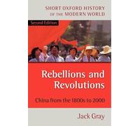Rebellions and Revolutions: China from the 1800s to 2000 (Short Oxford History of the Modern World)