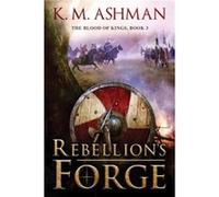 Rebellions Forge by K. M. Ashman Inconnu (Auteur)