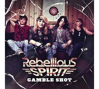 Rebellious spirit - Gamble Shot ltd Edition [Import]