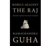Rebels Against The Raj