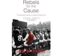 Rebels For The Cause Jon Spurling (Auteur)