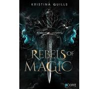 Rebels of Magic (Die Krone von Isandia 2) NA Romantasy über magische Hexen-Wettkämpfe in düsterem Setting - Kristina Quills - Cove Story - ebook (ePub) - Livre