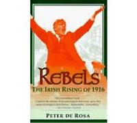 Rebels: The Irish Rising of 1916