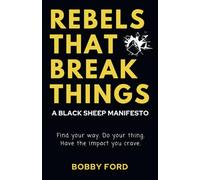 Rebels That Break Things: A Black Sheep Manifesto