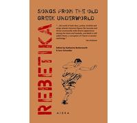 Rebetika: Songs from the Old Greek Underworld