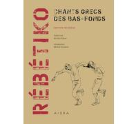 Rébétiko - Chants grecs des bas-fonds