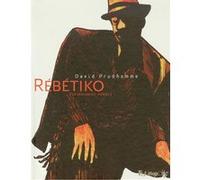 Rébétiko: (La mauvaise herbe)