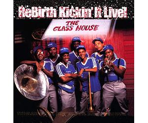 Rebirth Brass Band - Kickin' It Live!